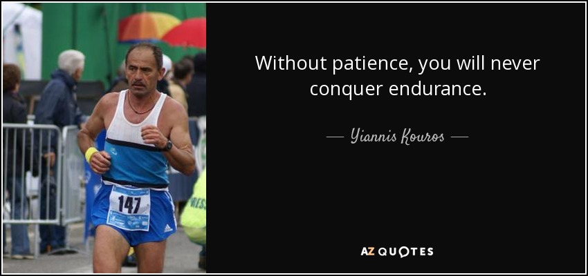 quote patience endurance yiannis kouros